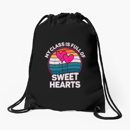 My Class Is Full Of Sweethearts Drawstring Bags