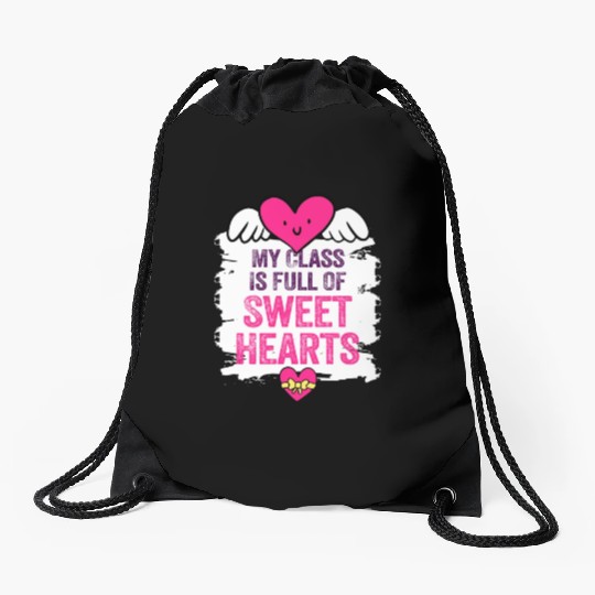 My Class Is Full Of Sweethearts Drawstring Bags