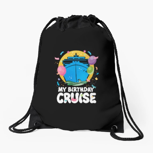 My Birthday Cruise Drawstring Bags