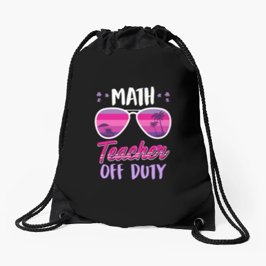 Math teacher off duty school vacation math teacher Drawstring Bags