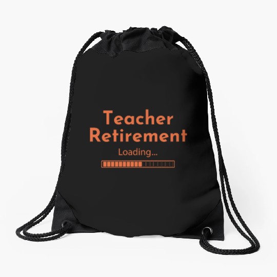 Teacher Retirement Loading - Teacher Drawstring Bags