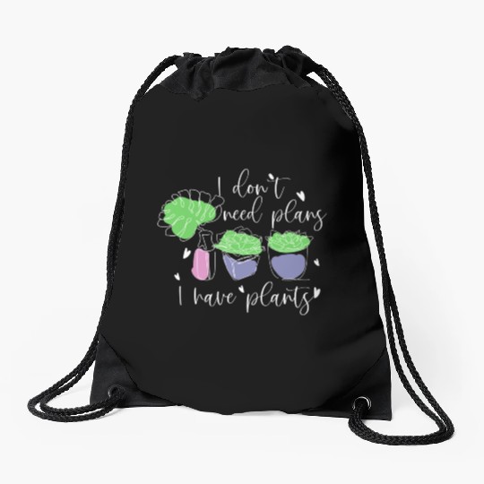 I Have Plants Drawstring Bags