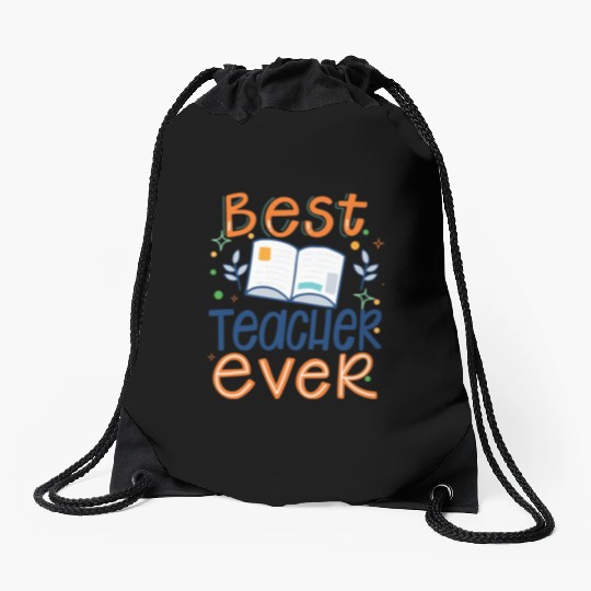 Best Teacher Ever, Teachers Day, Teacher Appreciat Drawstring Bags