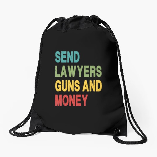 Send Lawyers Guns and Money Drawstring Bags