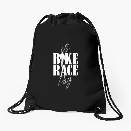 It's Bike Race Day Bicycle Cycling Racing Racer Drawstring Bags
