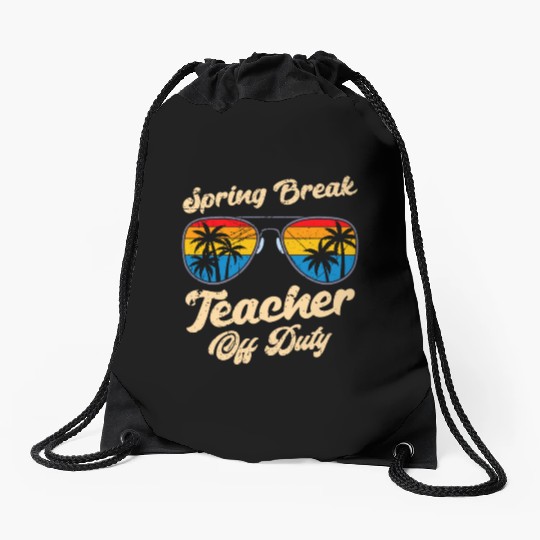 Spring break teacher off duty vacation teacher Drawstring Bags