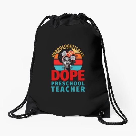 Unapologetically Dope Preschool Teacher Drawstring Bags