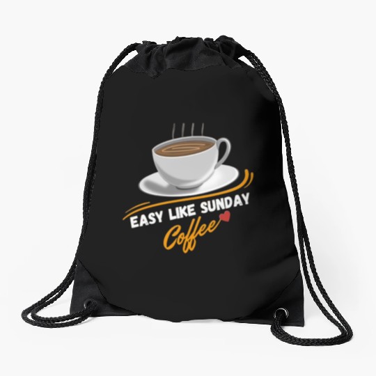 Easy Like Sunday Coffee, for coffee lover&caffeine Drawstring Bags