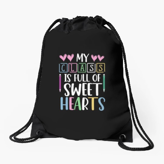My Class Is Full Of Sweethearts Drawstring Bags