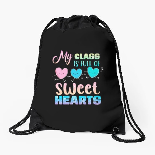 My Class Is Full Of Sweethearts Drawstring Bags