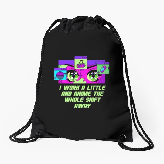 Work a Little the Whole Shift Funny Anime Lover Hu Drawstring Bags