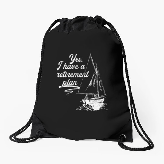 Sailing Retirement Plan Retired Sailor Sailboat Drawstring Bags