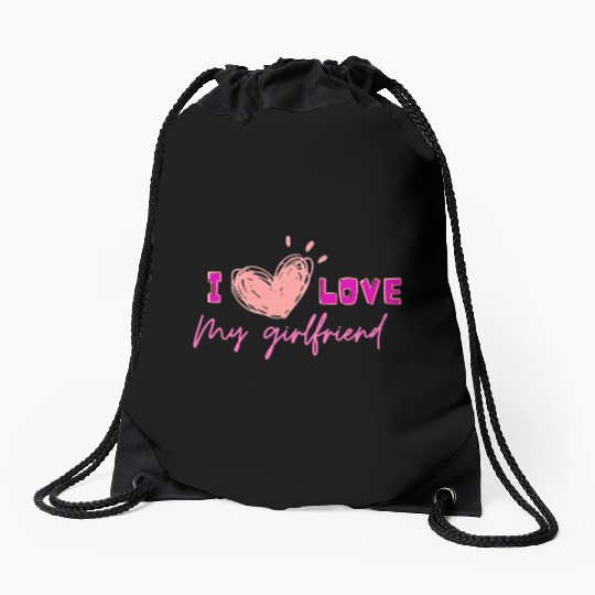 I love my girlfriend Drawstring Bags