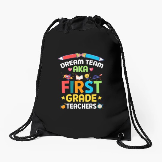 Dream Team Aka First Grade Teachers Back To School Drawstring Bags