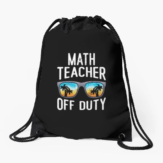 Mathematics Teacher off duty vacation Math teacher Drawstring Bags