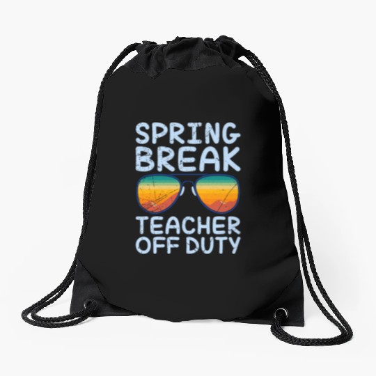 Spring break teacher off duty vacation teacher Drawstring Bags