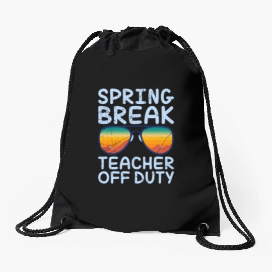 Spring break teacher off duty vacation teacher Drawstring Bags