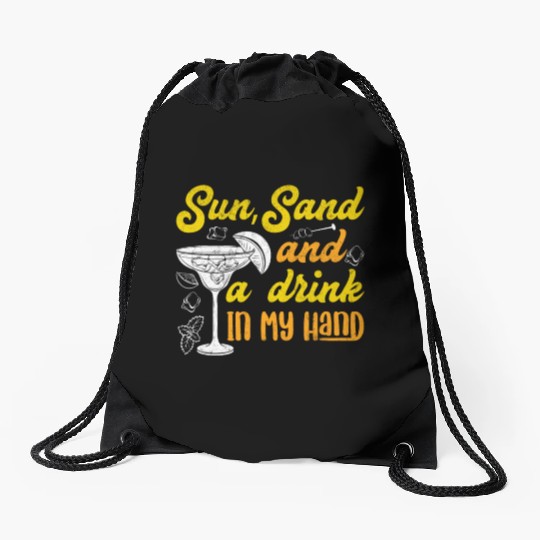 Sun sand a drink in my hand vacation friends party Drawstring Bags