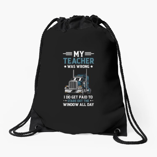 My Teacher Was Wrong Trucker Funny Truck Driver Drawstring Bags