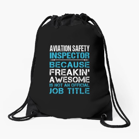 Aviation Safety Inspector Drawstring Bags - Freaking Aweso
