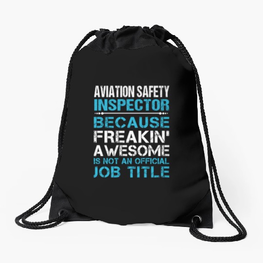 Aviation Safety Inspector Drawstring Bags - Freaking Aweso