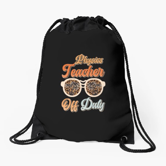 Teacher off duty teacher vacation physics teacher Drawstring Bags