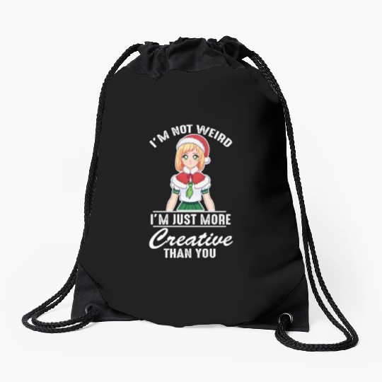 Im Not Weird Im Just More Creative Than You Funny Drawstring Bags