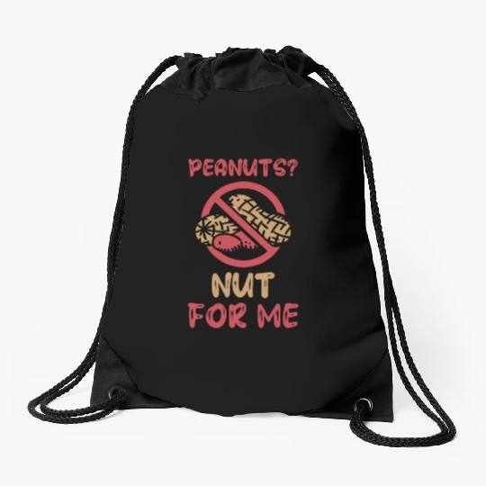 Peanuts? Not For Me Peanut Allergic Peanut Allergy Drawstring Bags