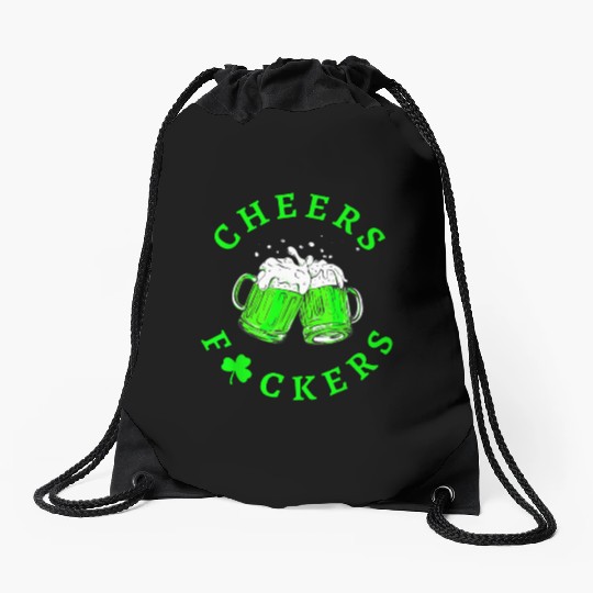 Cheers Fuckers St Patricks Day Men Women Beer Drawstring Bags