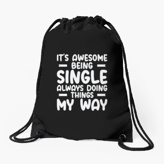 Awesome Single Independent Solo Single Quotes Drawstring Bags