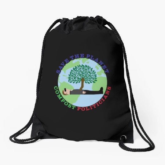 Save The Planet, Compost Politicians Drawstring Bags