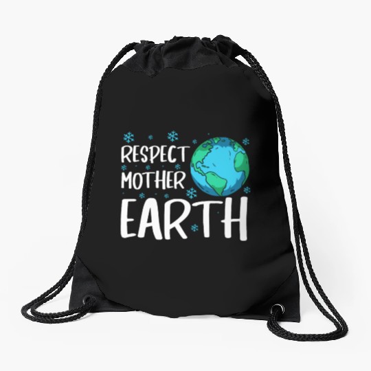 Respect Mother Earth Nature Environment Awareness Drawstring Bags