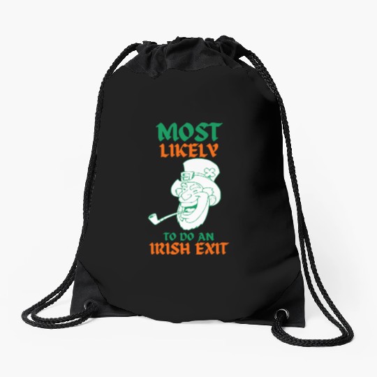 most likely to do an irish exit Drawstring Bags