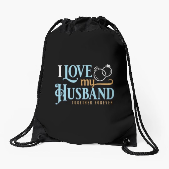 I Love My Husband, wedding, marriage, bride, groom Drawstring Bags