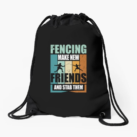 Funny Fencing Make New Friends And Stab Them Drawstring Bags