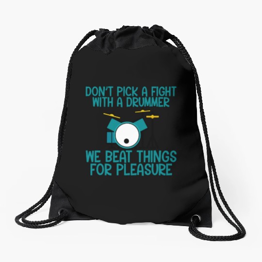 Don't Pick A Fight With A Drummer Drawstring Bags