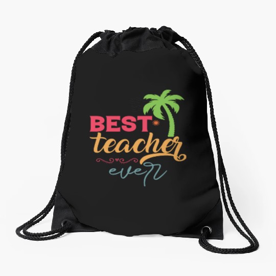 Best Teacher Ever Drawstring Bags