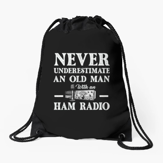 Never Underestimate An Old Man With A Ham Radio Drawstring Bags