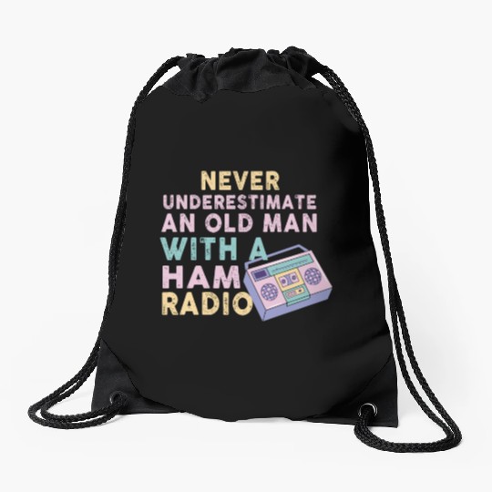Never Underestimate An Old Man With A Ham Radio Drawstring Bags