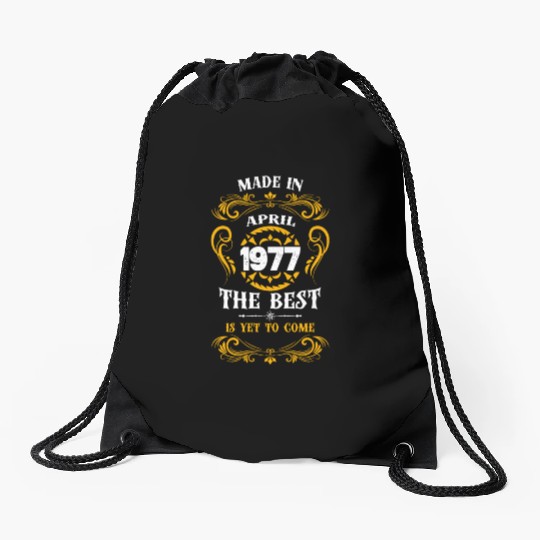 Made In April 1977 The Best Drawstring Bags