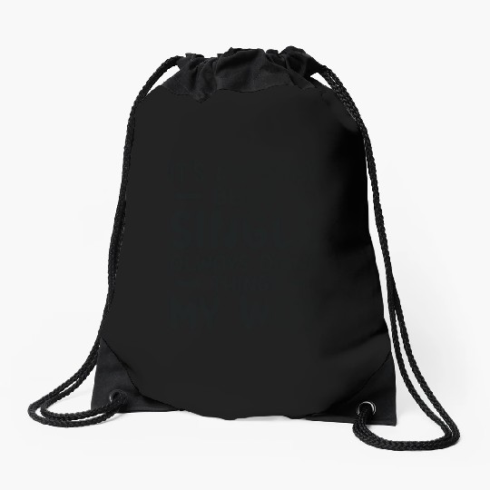 Awesome Single Independent Solo Single Quotes Drawstring Bags