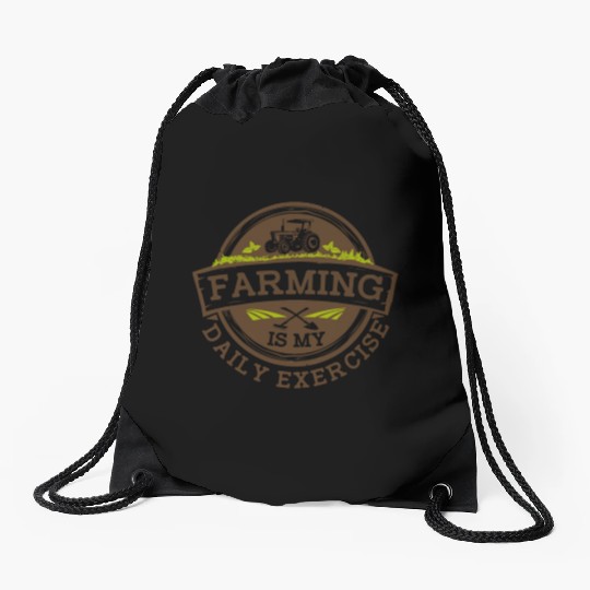 Farming Is My Daily Exercise Agribusiness Drawstring Bags