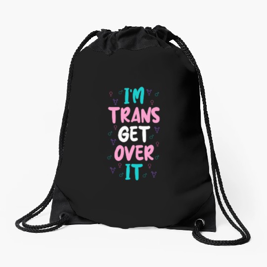 Im Trans Get Over It Drawstring Bags