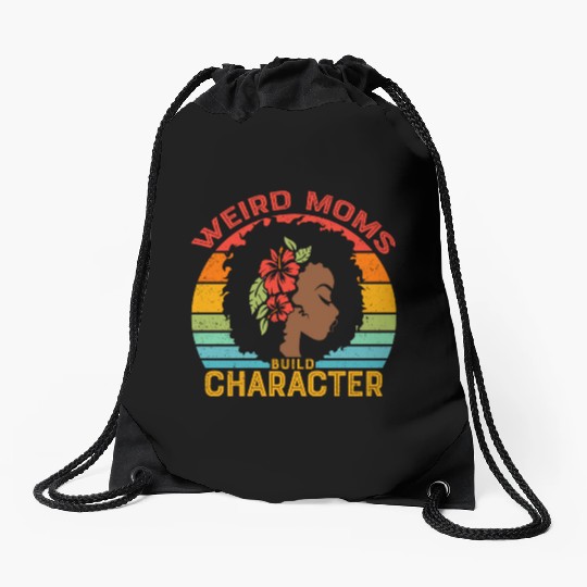 Weird Moms Build Character Black mother Drawstring Bags