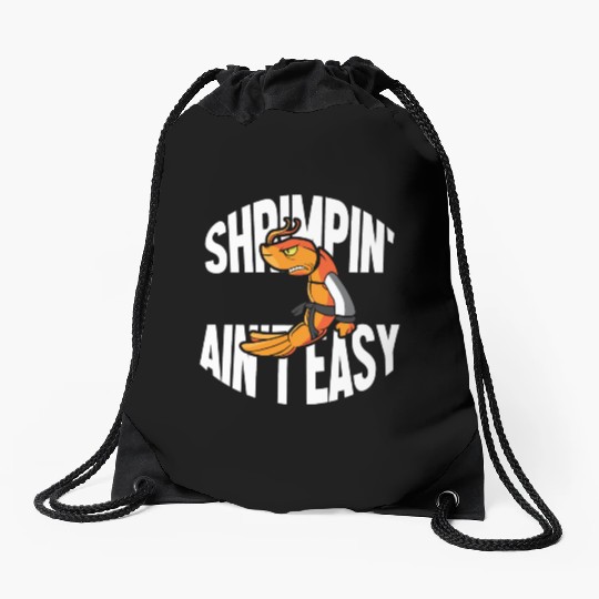 Funny Jiu Jitsu Shrimp Pun Shrimpin Aint Easy Drawstring Bags