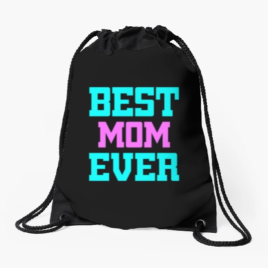 Best Mom Ever Drawstring Bags