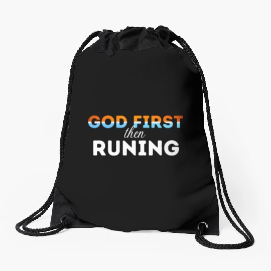 God First then running Drawstring Bags