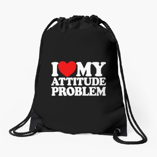 I Love My Attitude Problem Womens Attitude Problem Drawstring Bags