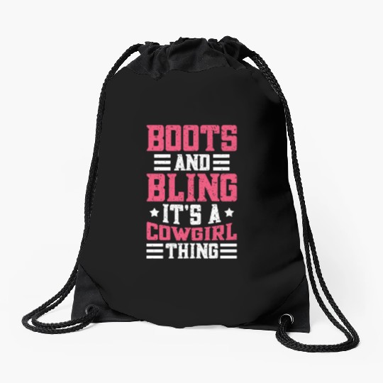Boots And Bling It's A Cowgirl Thing Drawstring Bags