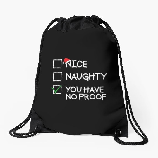 Nice Naughty You Have No Proof Funny Christmas Drawstring Bags